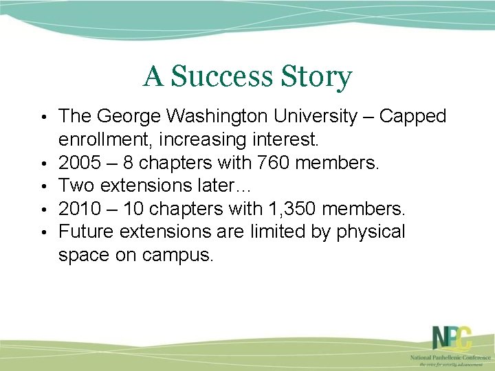 A Success Story • The George Washington University – Capped • • enrollment, increasing