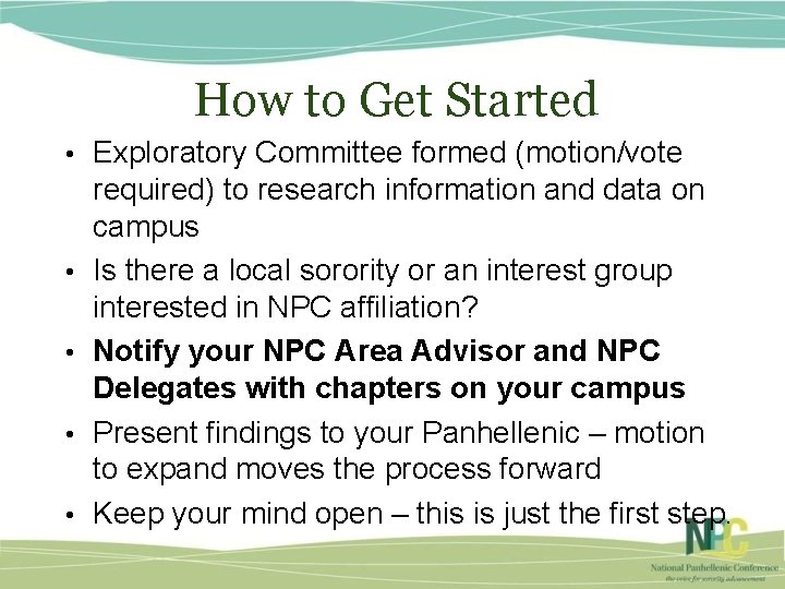 How to Get Started • Exploratory Committee formed (motion/vote • • required) to research