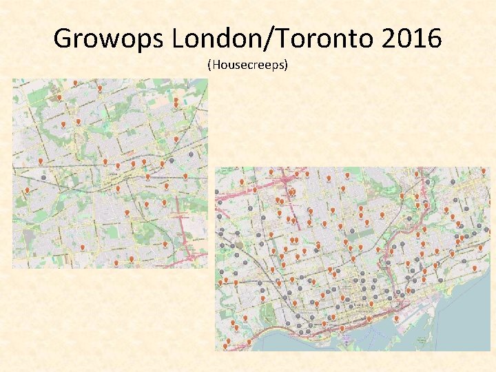 Growops London/Toronto 2016 (Housecreeps) 