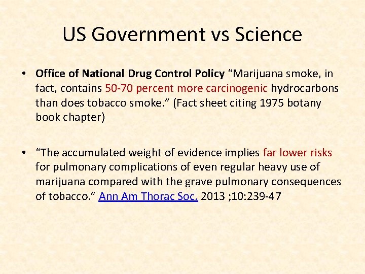 US Government vs Science • Office of National Drug Control Policy “Marijuana smoke, in