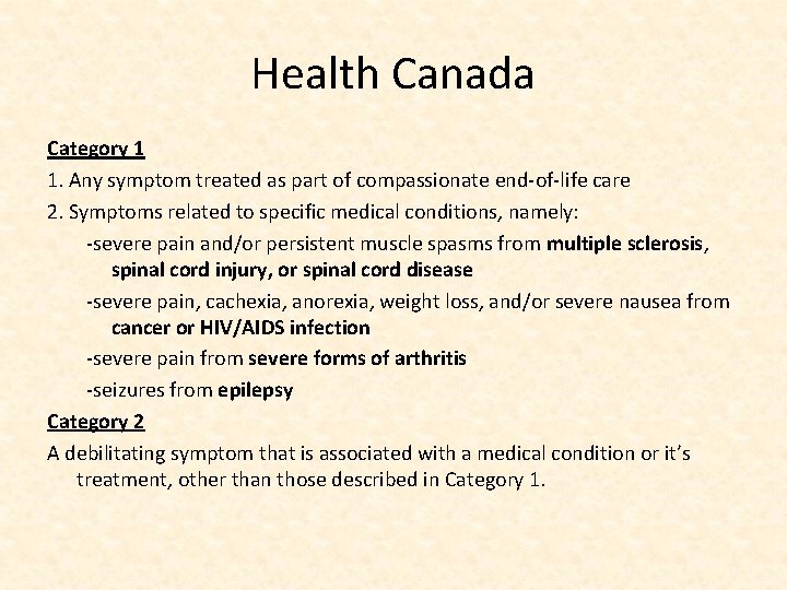 Health Canada Category 1 1. Any symptom treated as part of compassionate end‐of‐life care