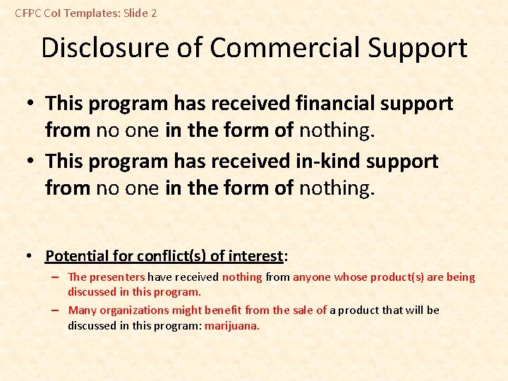 CFPC Co. I Templates: Slide 2 Disclosure of Commercial Support • This program has