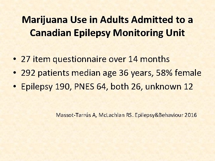 Marijuana Use in Adults Admitted to a Canadian Epilepsy Monitoring Unit • 27 item