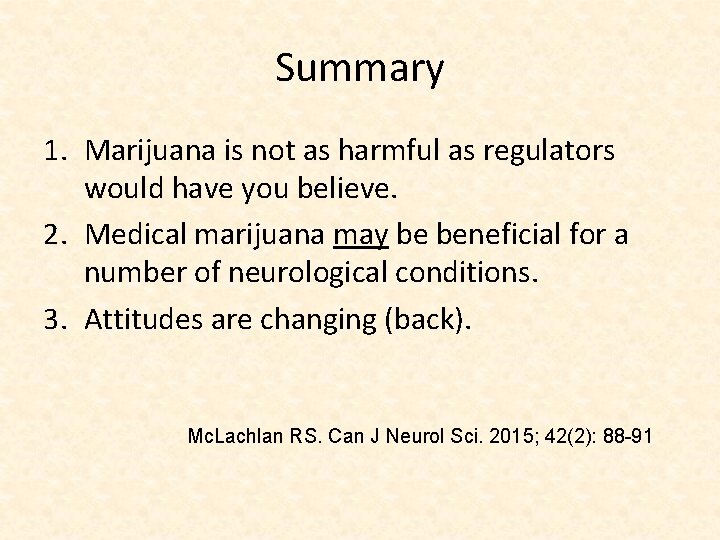 Summary 1. Marijuana is not as harmful as regulators would have you believe. 2.