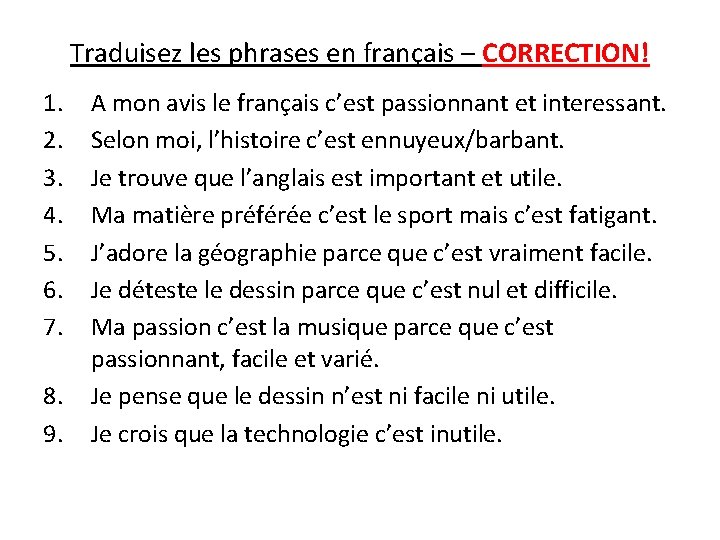 Traduisez les phrases en français – CORRECTION! 1. 2. 3. 4. 5. 6. 7.