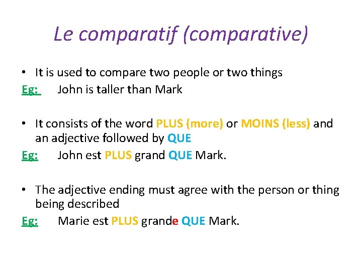 Le comparatif (comparative) • It is used to compare two people or two things