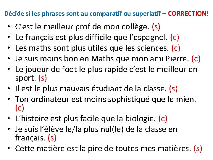 Décide si les phrases sont au comparatif ou superlatif – CORRECTION! • • •