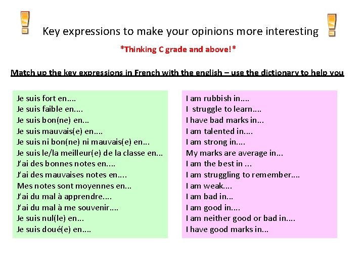 Key expressions to make your opinions more interesting *Thinking C grade and above!* Match