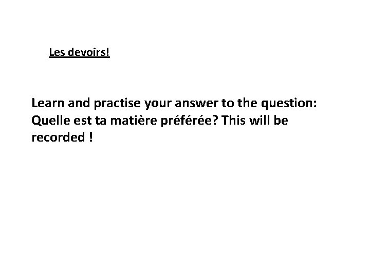 Les devoirs! Learn and practise your answer to the question: Quelle est ta matière