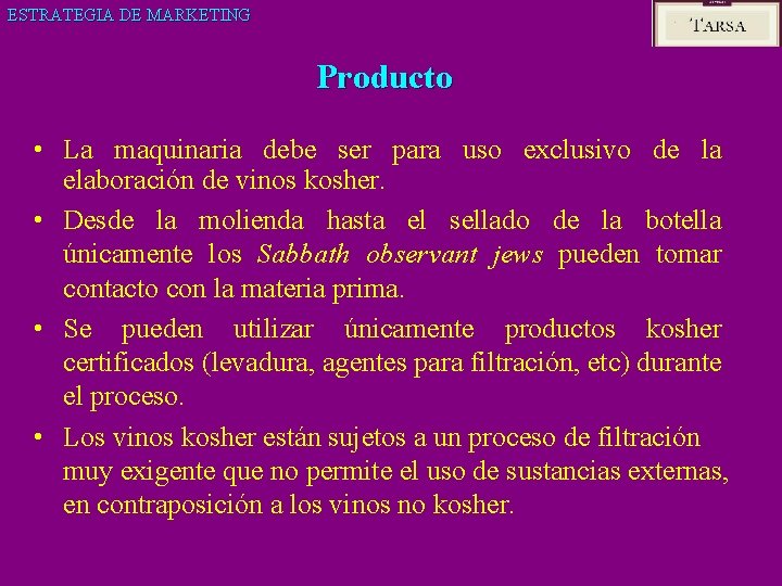 ESTRATEGIA DE MARKETING Producto • La maquinaria debe ser para uso exclusivo de la