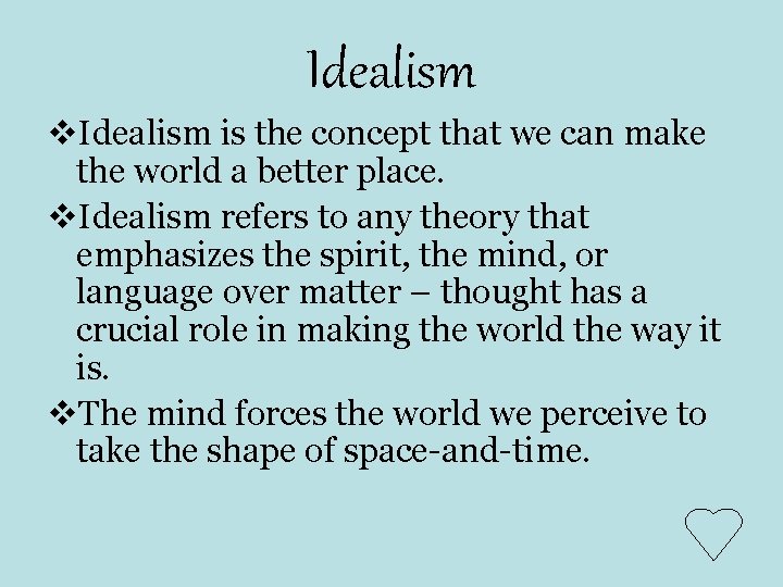 Idealism v. Idealism is the concept that we can make the world a better Idealism v. Idealism is the concept that we can make the world a better