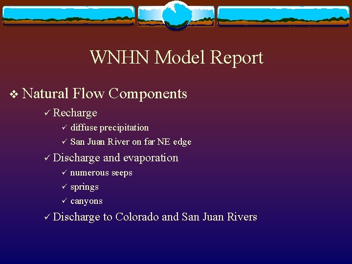 WNHN Model Report v Natural Flow ü Recharge Components diffuse precipitation ü San Juan