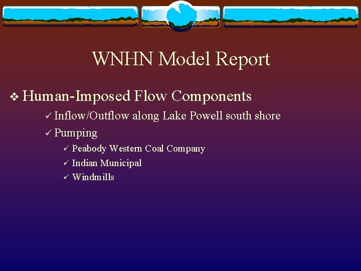 WNHN Model Report v Human-Imposed Flow Components ü Inflow/Outflow along Lake Powell south shore