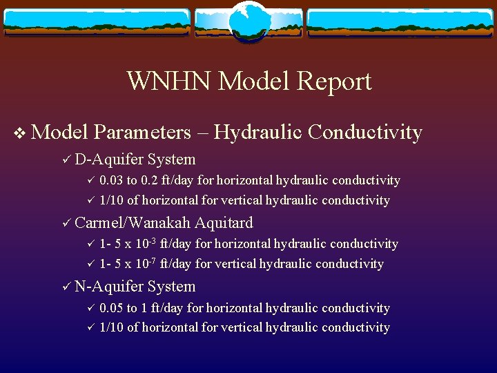 WNHN Model Report v Model Parameters – ü D-Aquifer System Hydraulic Conductivity 0. 03