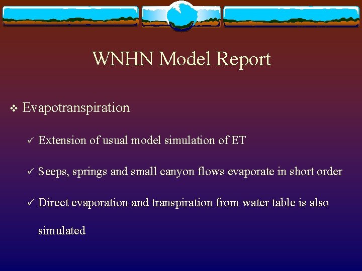 WNHN Model Report v Evapotranspiration ü Extension of usual model simulation of ET ü