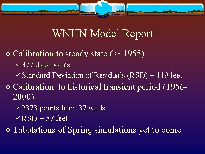 WNHN Model Report v Calibration to steady state (<~1955) ü 377 data points ü