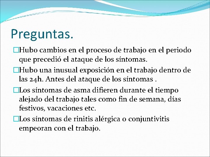 Preguntas. �Hubo cambios en el proceso de trabajo en el periodo que precedió el