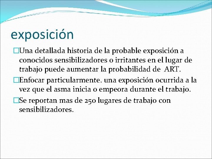exposición �Una detallada historia de la probable exposición a conocidos sensibilizadores o irritantes en