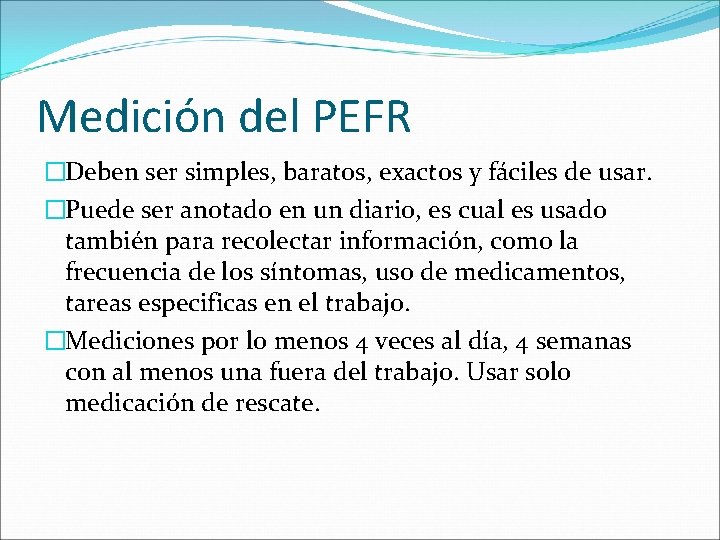 Medición del PEFR �Deben ser simples, baratos, exactos y fáciles de usar. �Puede ser