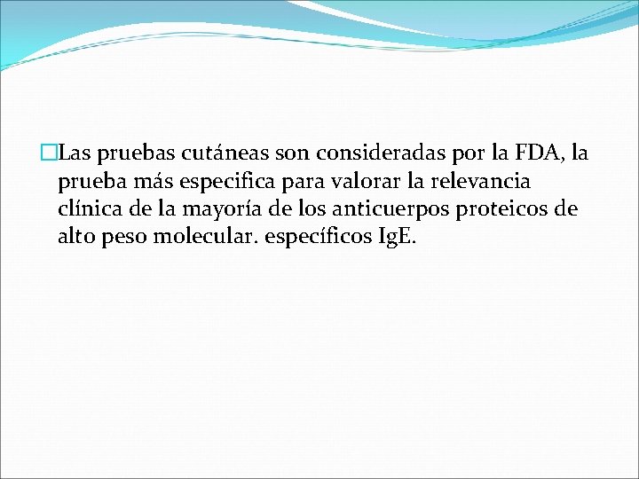 �Las pruebas cutáneas son consideradas por la FDA, la prueba más especifica para valorar