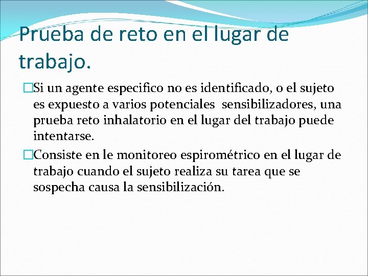 Prueba de reto en el lugar de trabajo. �Si un agente especifico no es