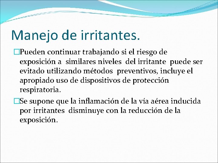 Manejo de irritantes. �Pueden continuar trabajando si el riesgo de exposición a similares niveles