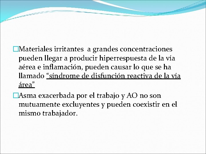 �Materiales irritantes a grandes concentraciones pueden llegar a producir hiperrespuesta de la vía aérea