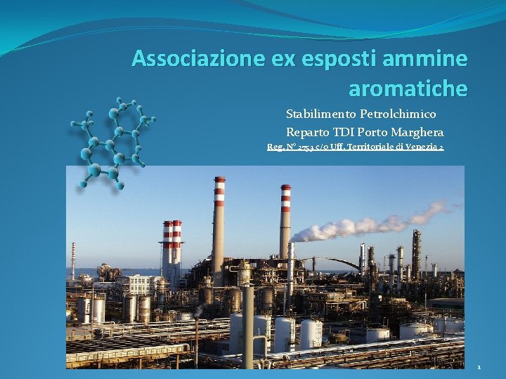 Associazione ex esposti ammine aromatiche Stabilimento Petrolchimico Reparto TDI Porto Marghera Reg. N° 2753