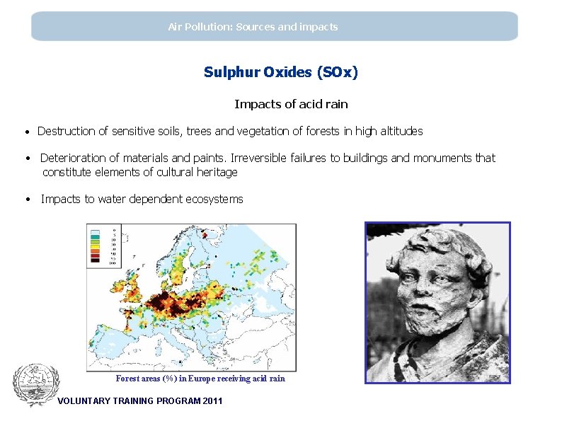 Air Pollution: Sources and impacts Sulphur Oxides (SOx) Impacts of acid rain • Destruction