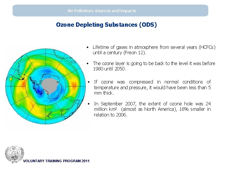 Air Pollution: Sources and impacts Ozone Depleting Substances (ODS) • Lifetime of gases in