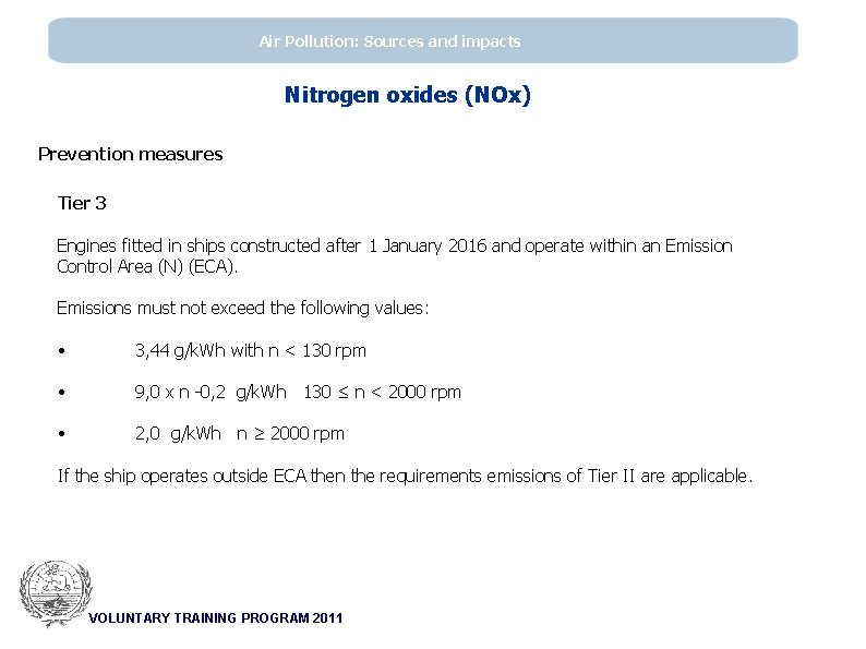 Air Pollution: Sources and impacts Nitrogen oxides (ΝΟx) Prevention measures Tier 3 Engines fitted