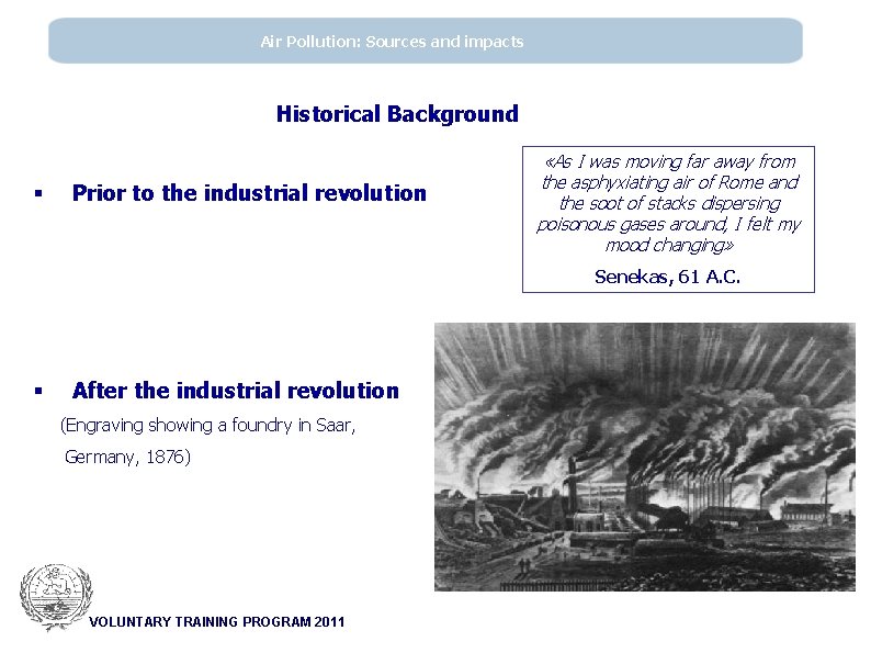 Air Pollution: Sources and impacts Historical Background § Prior to the industrial revolution «Αs
