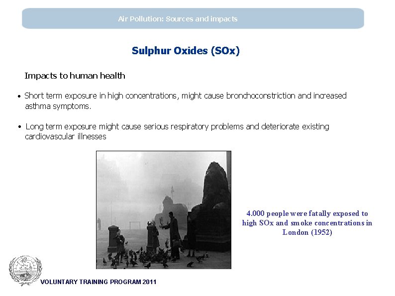 Air Pollution: Sources and impacts Sulphur Oxides (SOx) Impacts to human health • Short