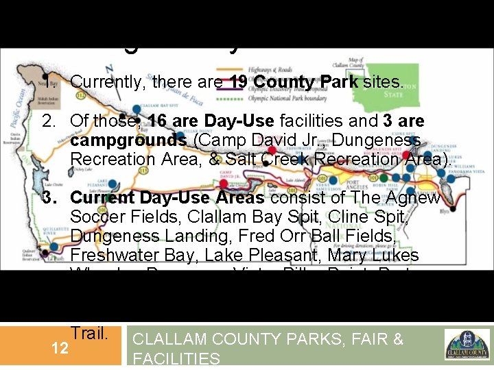 Existing County Parks 1. Currently, there are 19 County Park sites. 2. Of those,