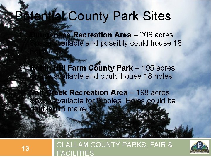 Potential County Park Sites 1. Dungeness Recreation Area – 206 acres Space available and