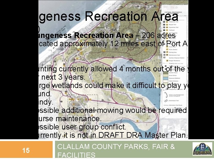 Dungeness Recreation Area (cont’d) 1. Dungeness Recreation Area – 206 acres Located approximately 12