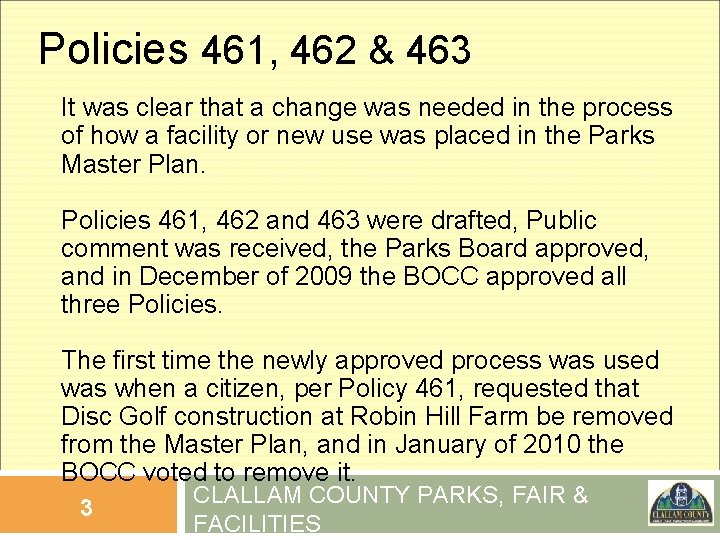 Policies 461, 462 & 463 It was clear that a change was needed in
