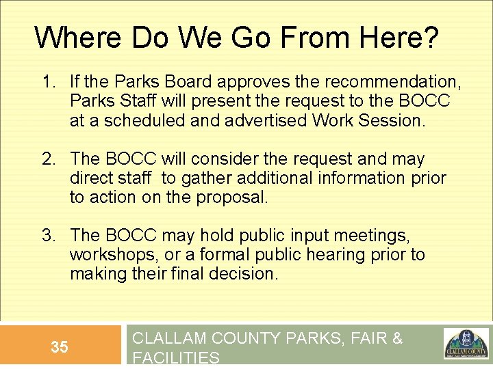 Where Do We Go From Here? 1. If the Parks Board approves the recommendation,