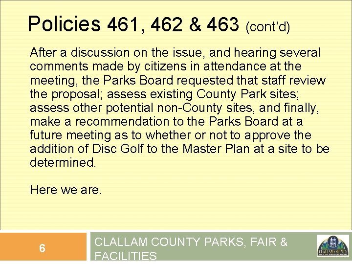 Policies 461, 462 & 463 (cont’d) After a discussion on the issue, and hearing