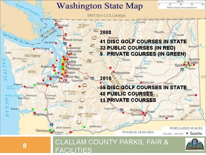 2008 41 DISC GOLF COURSES IN STATE 32 PUBLIC COURSES (IN RED) 9 PRIVATE