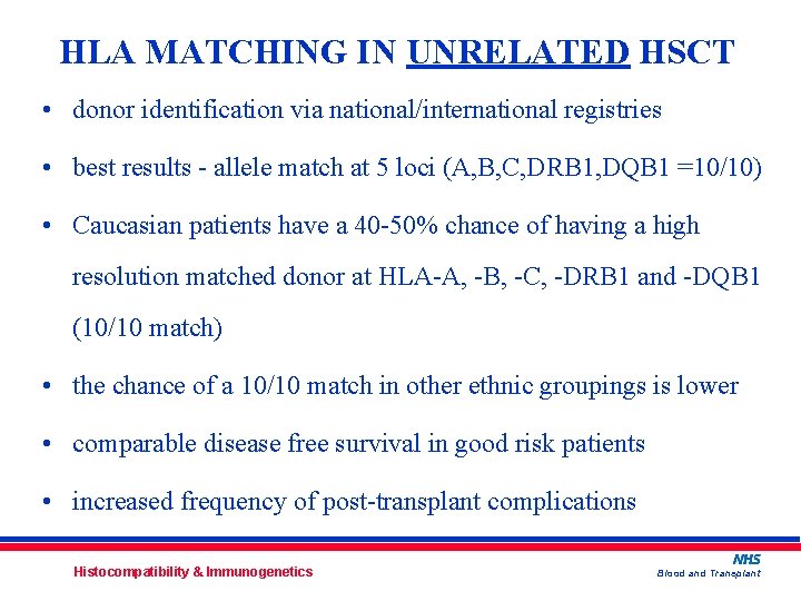 HLA MATCHING IN UNRELATED HSCT • donor identification via national/international registries • best results