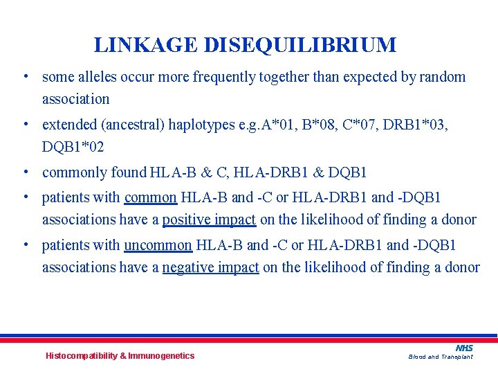 LINKAGE DISEQUILIBRIUM • some alleles occur more frequently together than expected by random association