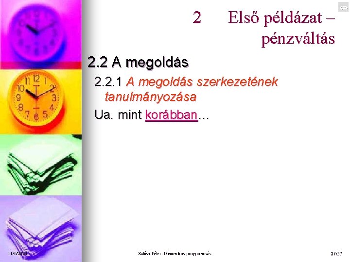 2 Első példázat – pénzváltás 2. 2 A megoldás 2. 2. 1 A megoldás