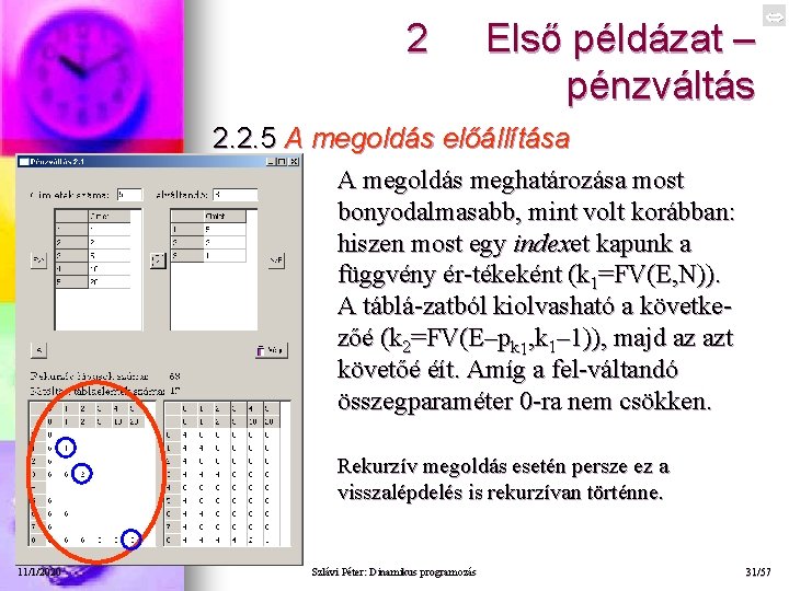 2 Első példázat – pénzváltás 2. 2. 5 A megoldás előállítása A megoldás meghatározása