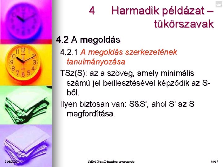 4 Harmadik példázat – tükörszavak 4. 2 A megoldás 4. 2. 1 A megoldás