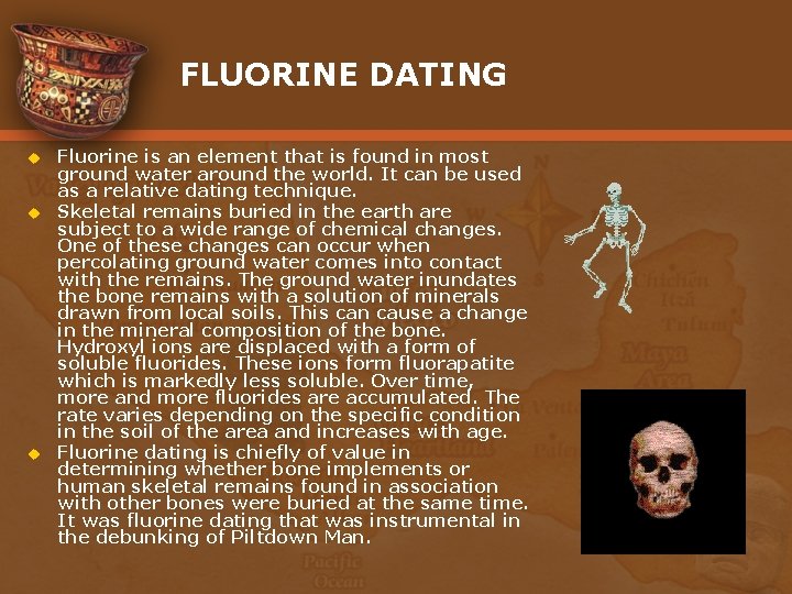 FLUORINE DATING u u u Fluorine is an element that is found in most