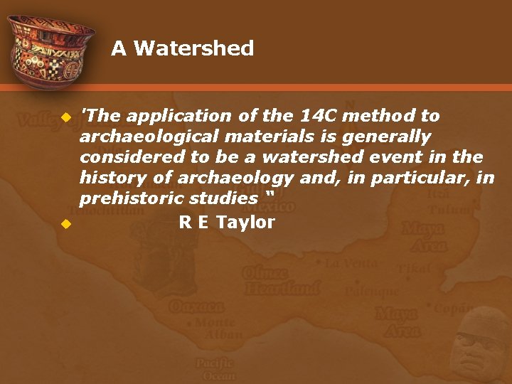 A Watershed u u 'The application of the 14 C method to archaeological materials