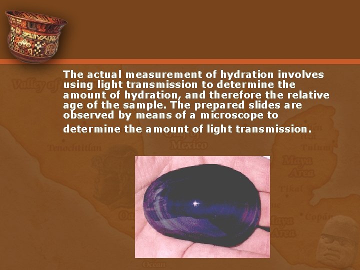 The actual measurement of hydration involves using light transmission to determine the amount of