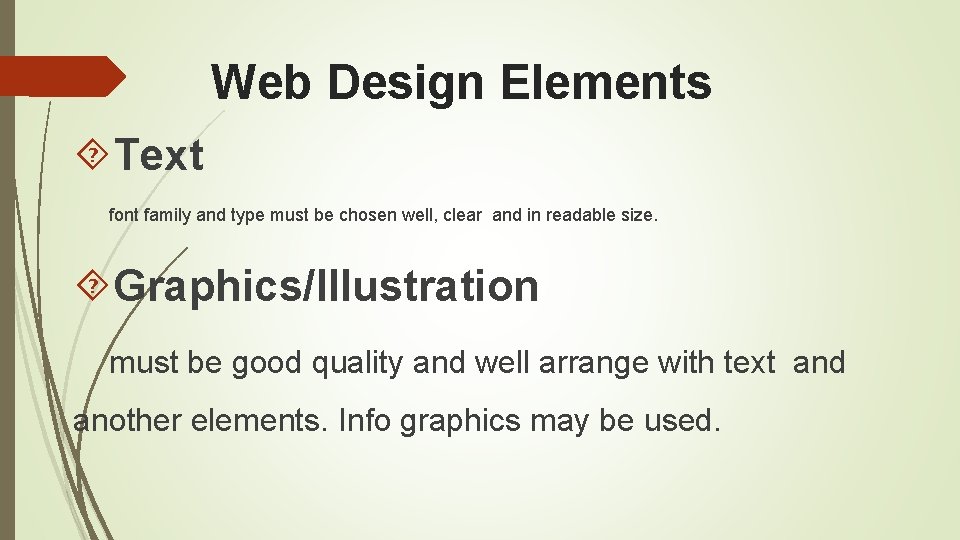 Web Design Elements Text font family and type must be chosen well, clear and