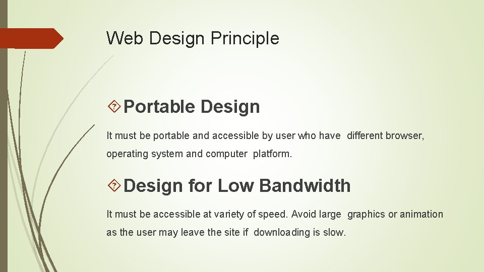 Web Design Principle Portable Design It must be portable and accessible by user who